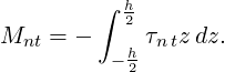          ∫ h
M   =  −   2 τ  zdz.
  nt      − h nt
           2

